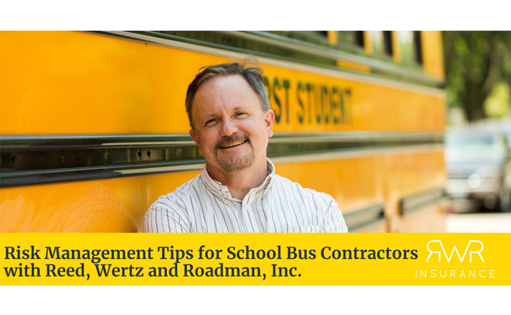 Risk Management Tips for School Bus Contractors with Reed, Wertz and Roadman, Inc.